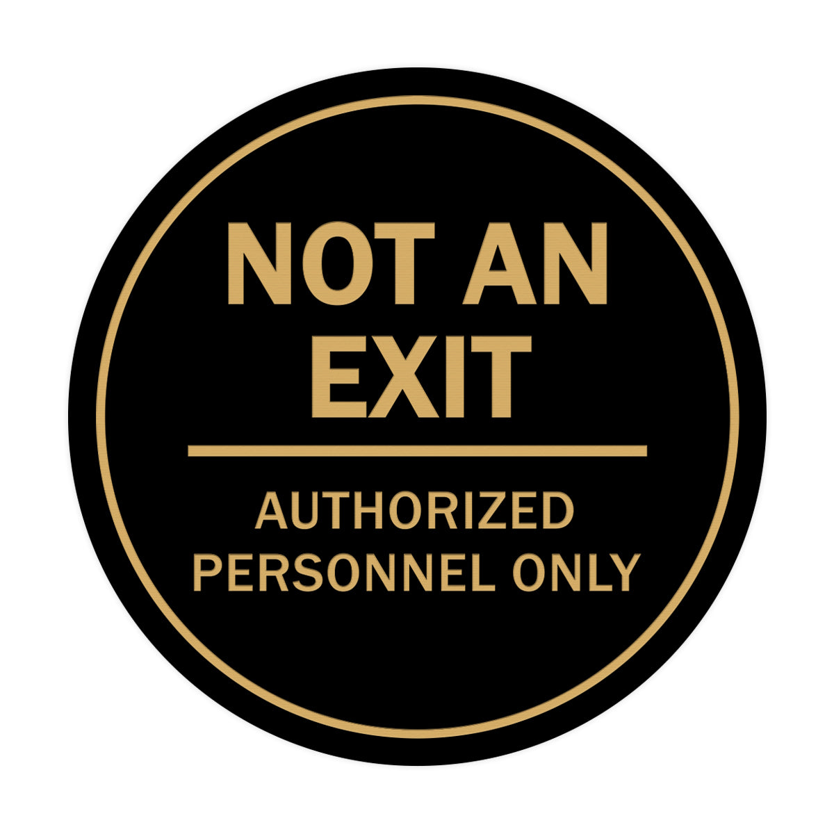 Signs ByLITA Circle Not an Exit Authorized Personnel Only Sign