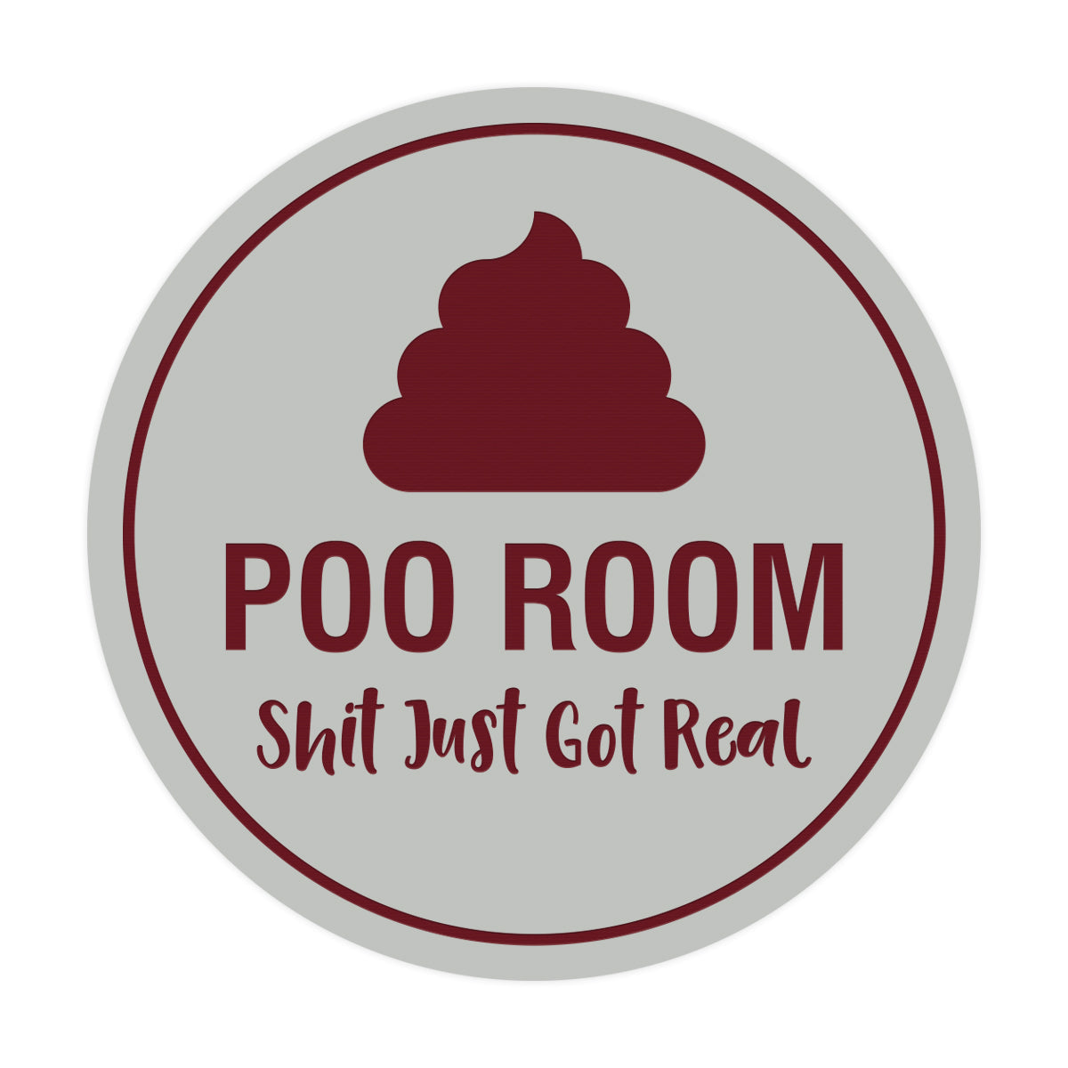 Signs ByLITA Circle Poo Room Shit Just Got Real Sign