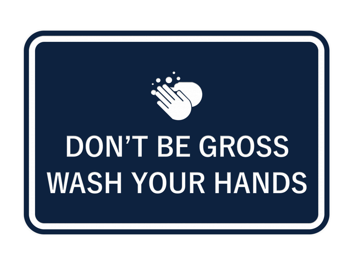 Signs ByLITA Classic Framed Don't Be Gross Wash Your Hand Sign