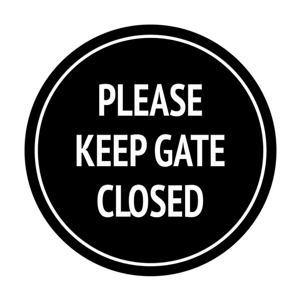 Signs ByLITA Circle Please Keep Gate Closed Sign