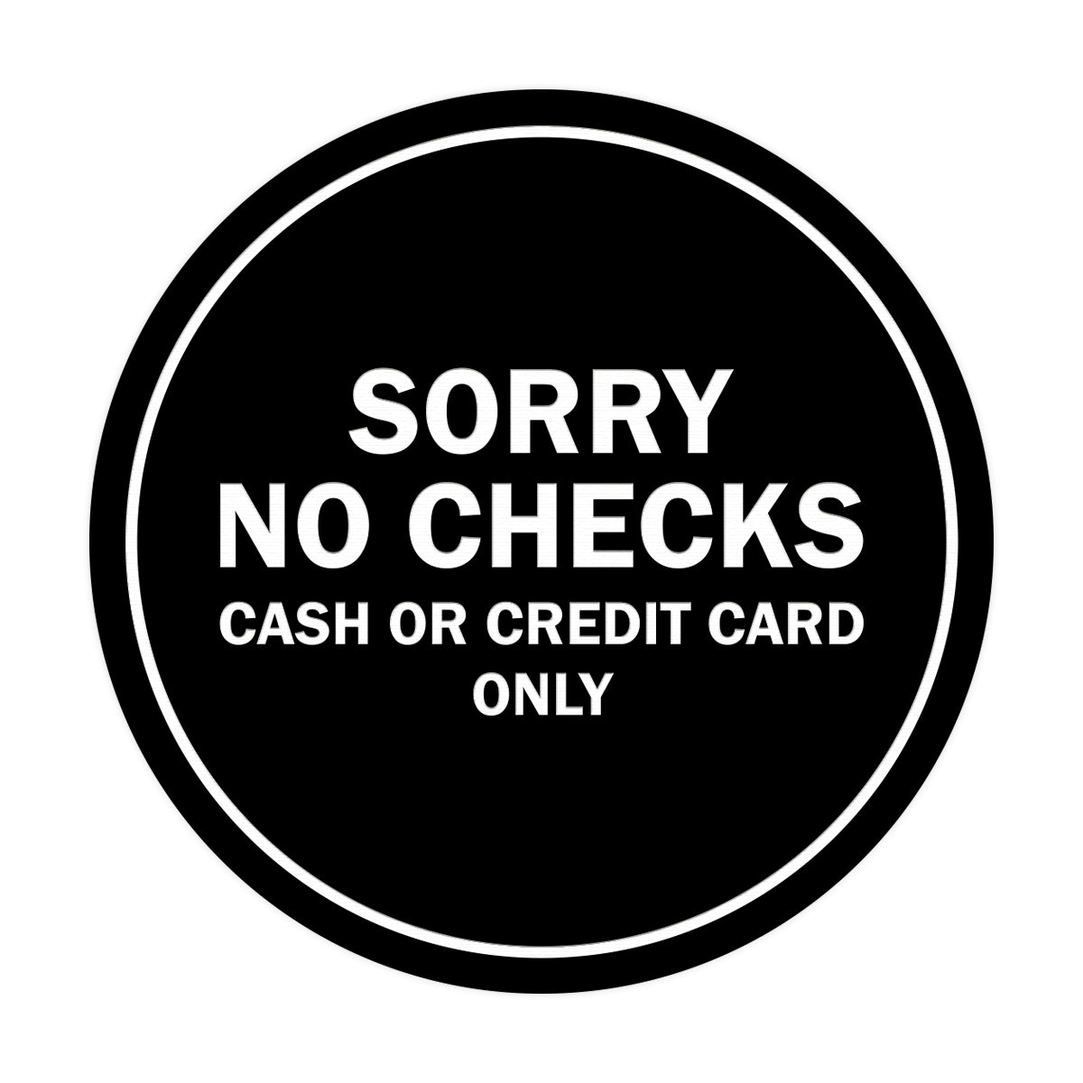 Signs ByLITA Circle Sorry No Checks Sign