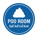 Signs ByLITA Circle Poo Room Shit Just Got Real Sign