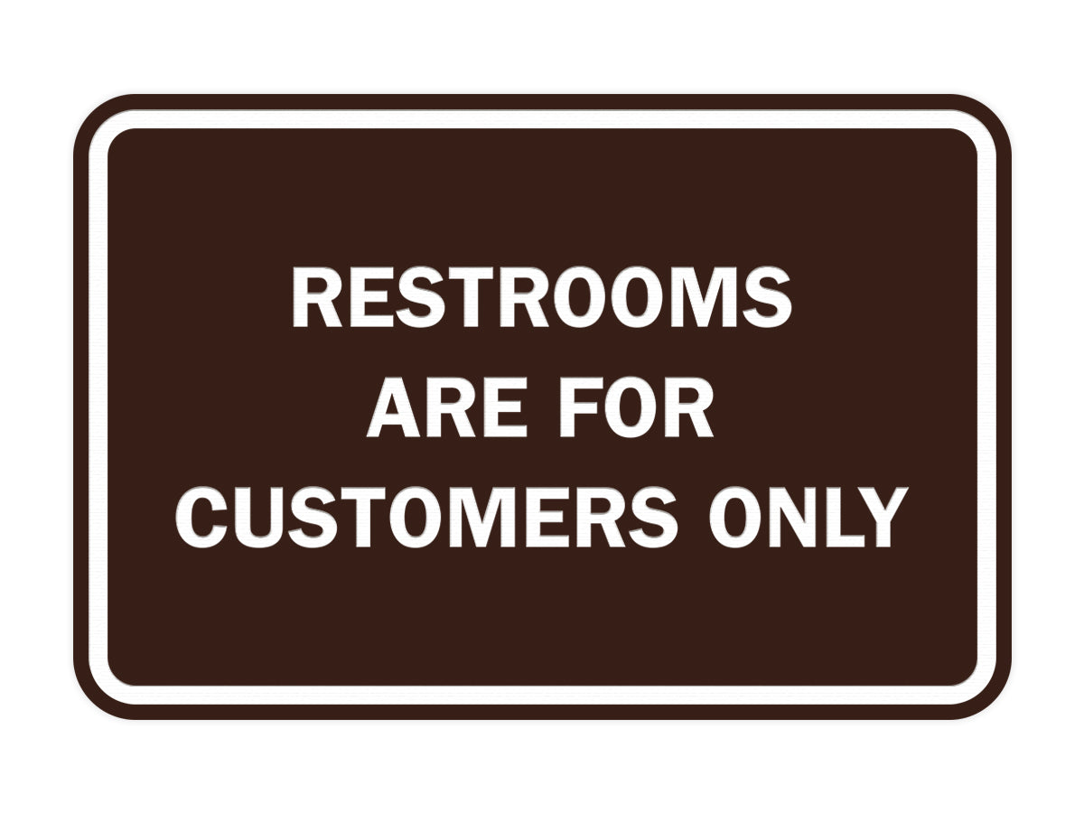 Signs ByLITA Classic Framed Restrooms are for customers only Sign