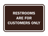Signs ByLITA Classic Framed Restrooms are for customers only Sign