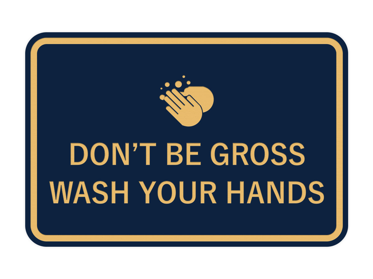 Signs ByLITA Classic Framed Don't Be Gross Wash Your Hand Sign