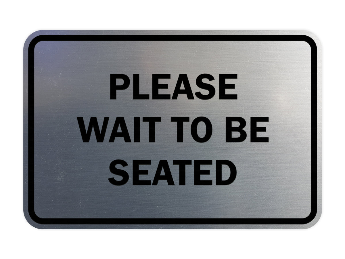 Signs ByLITA Classic Framed Please Wait To Be Seated Sign