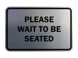 Signs ByLITA Classic Framed Please Wait To Be Seated Sign