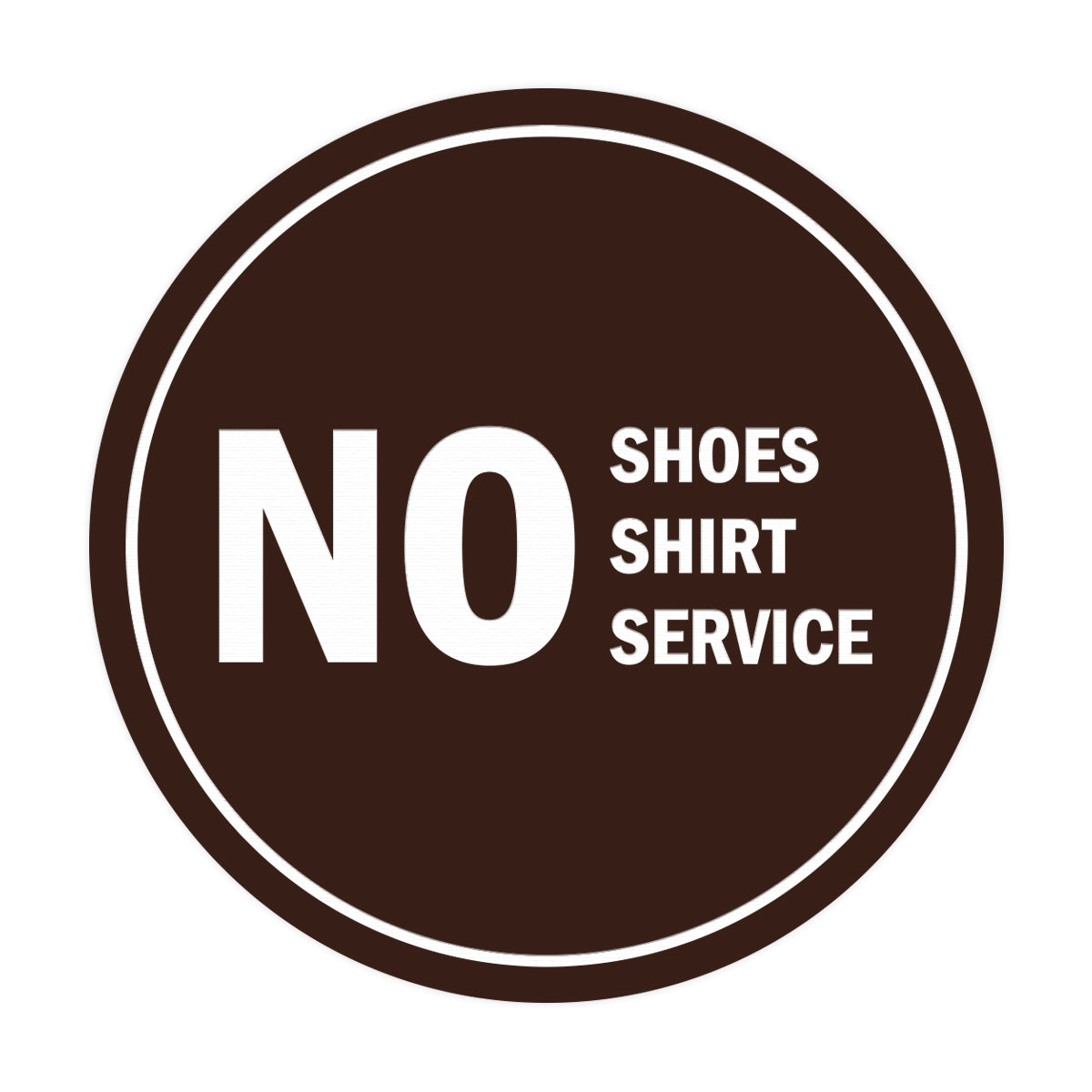 Signs ByLITA Circle No Shoes No Shirt No Service Sign