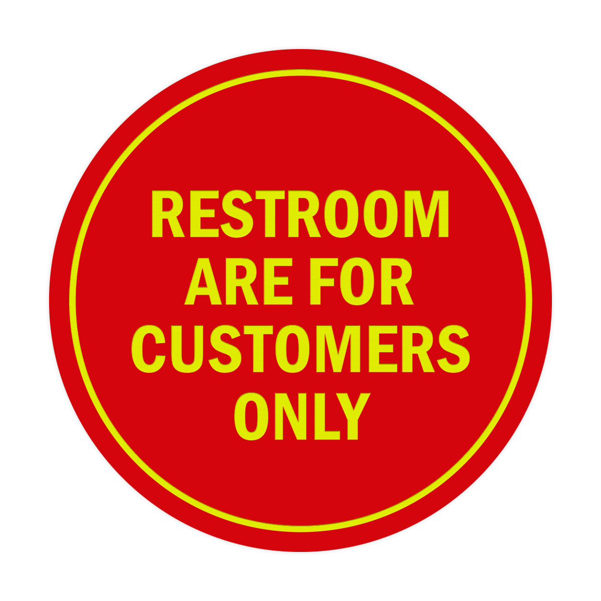 Signs ByLITA Circle Restrooms Are For Customers Only Sign
