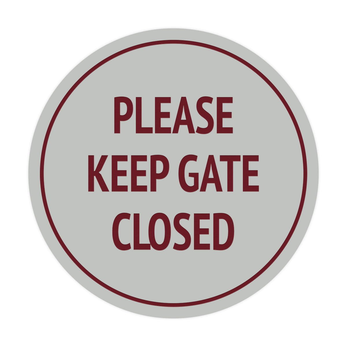 Signs ByLITA Circle Please Keep Gate Closed Sign