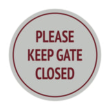 Signs ByLITA Circle Please Keep Gate Closed Sign