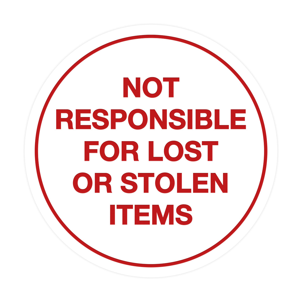 Signs ByLITA Circle Not Responsible For Lost or Stolen Items Sign