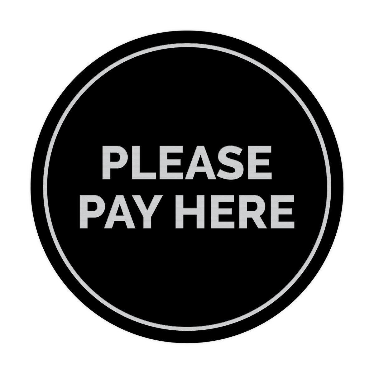 Signs ByLITA Circle Please Pay Here Sign