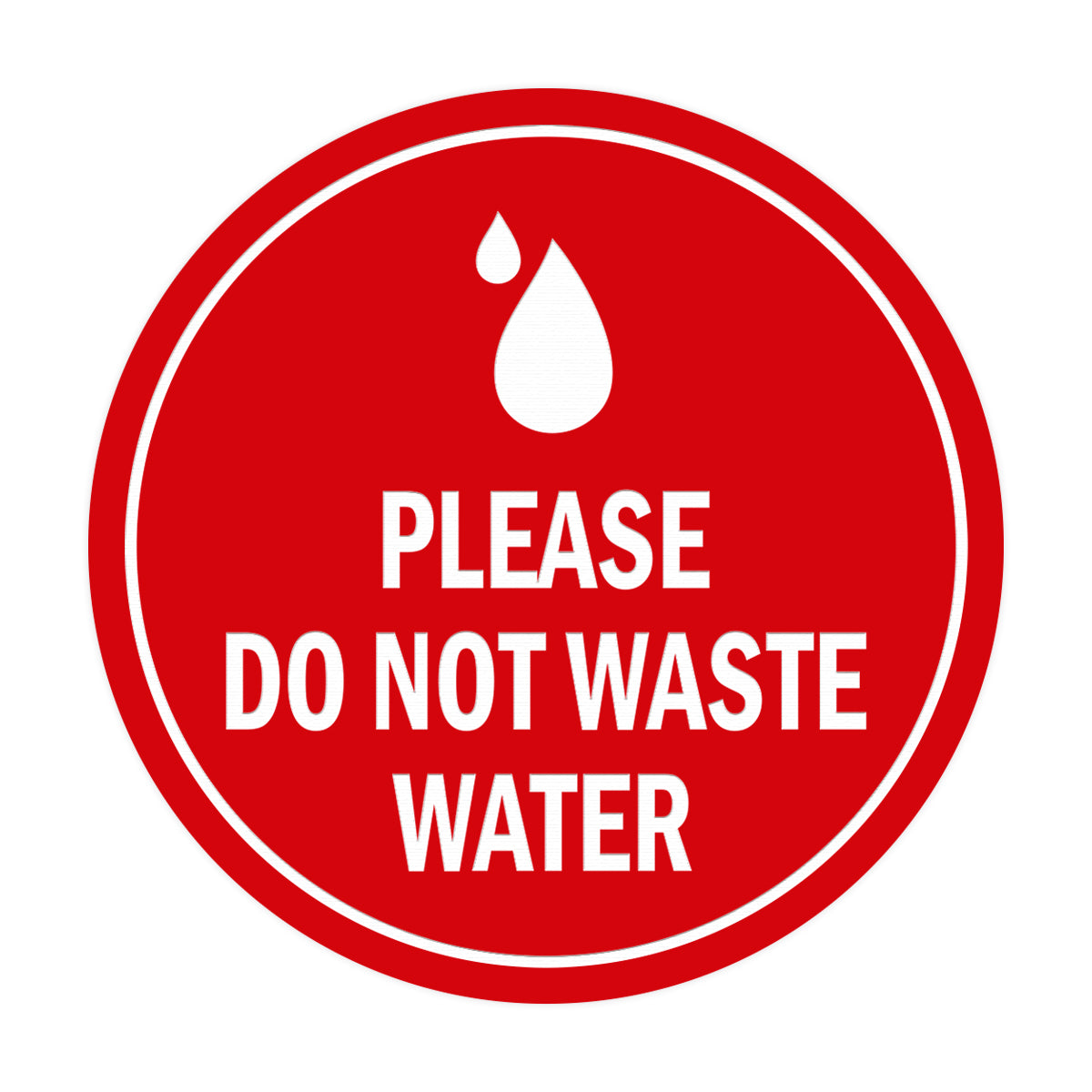 Signs ByLITA Circle Please Do Not Waste Water Sign