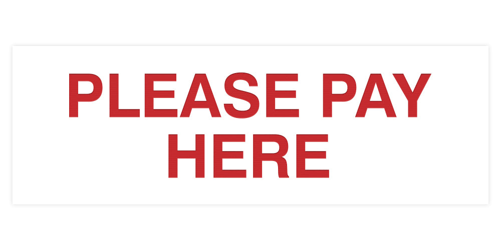 Signs ByLITA Basic Please Pay Here Sign