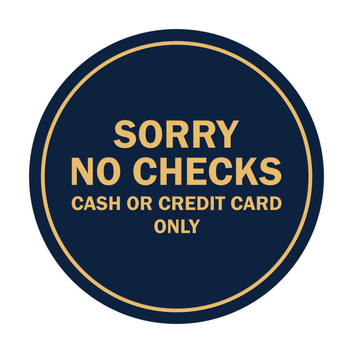 Signs ByLITA Circle Sorry No Checks Sign