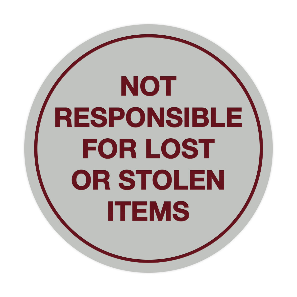 Signs ByLITA Circle Not Responsible For Lost or Stolen Items Sign