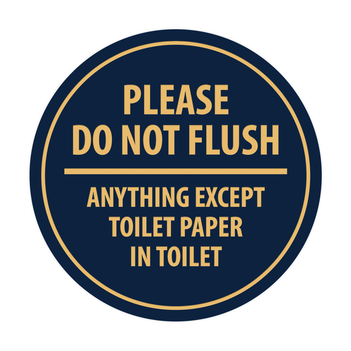 Signs ByLITA Circle Please do not flush anything except toilet paper Sign