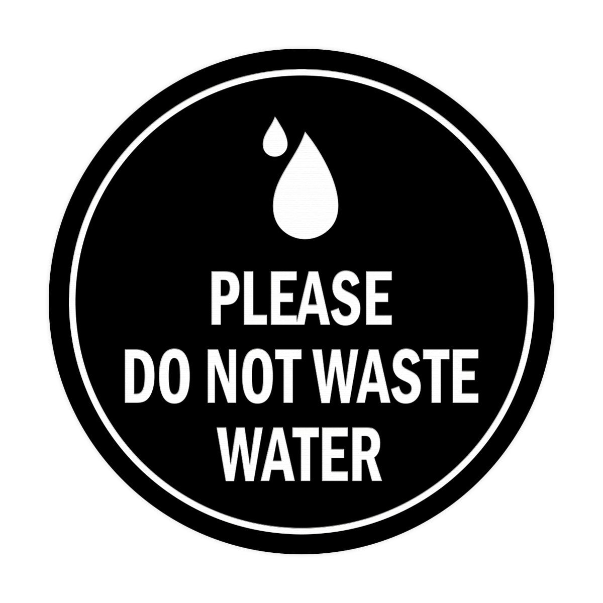 Signs ByLITA Circle Please Do Not Waste Water Sign