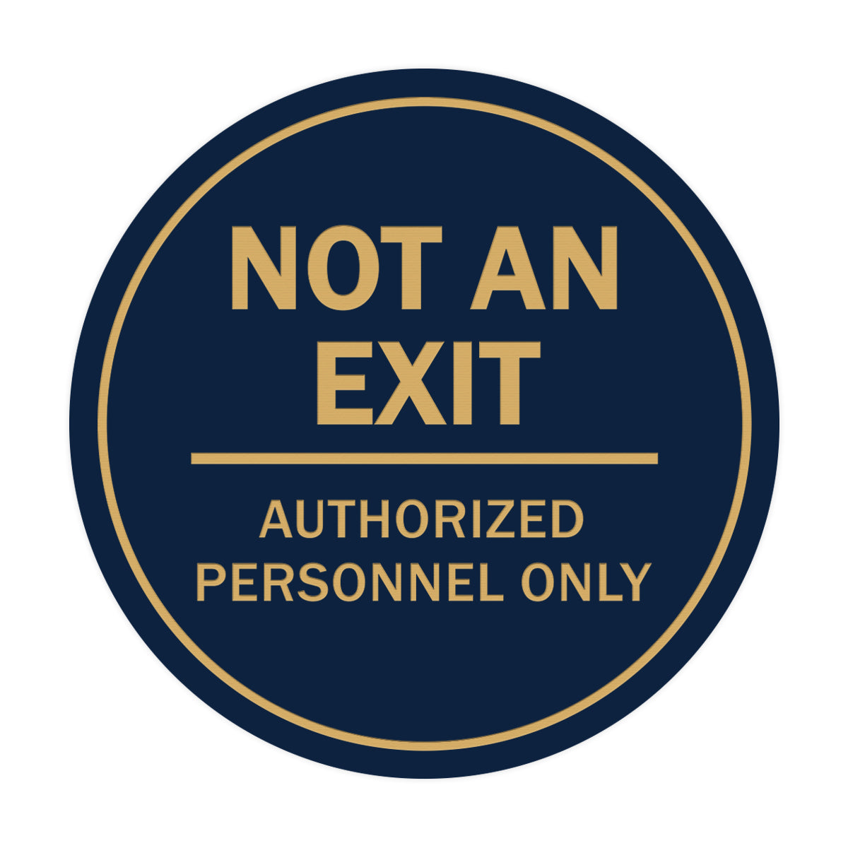 Signs ByLITA Circle Not an Exit Authorized Personnel Only Sign