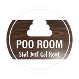 Signs ByLITA Circle Poo Room Shit Just Got Real Sign
