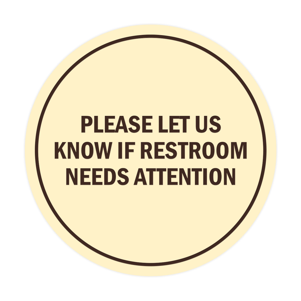 Signs ByLITA Circle Please Let Us Know If Restroom Needs Attention Sign