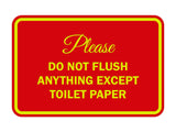 Signs ByLITA Classic Framed Please do not flush anything except toilet paper Sign