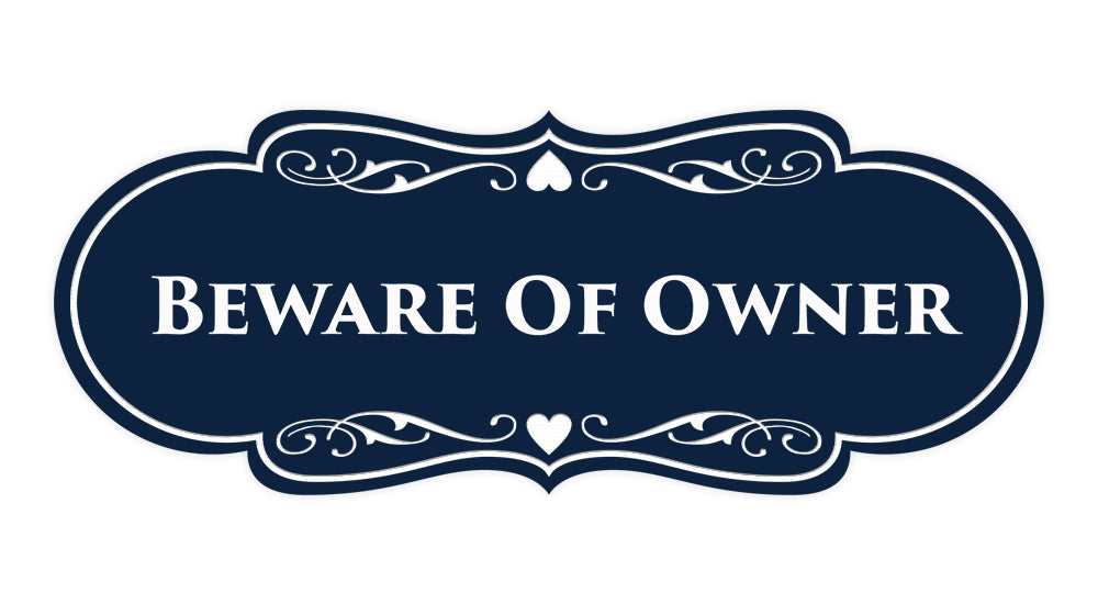 Signs ByLITA Designer Beware of Owner Sign