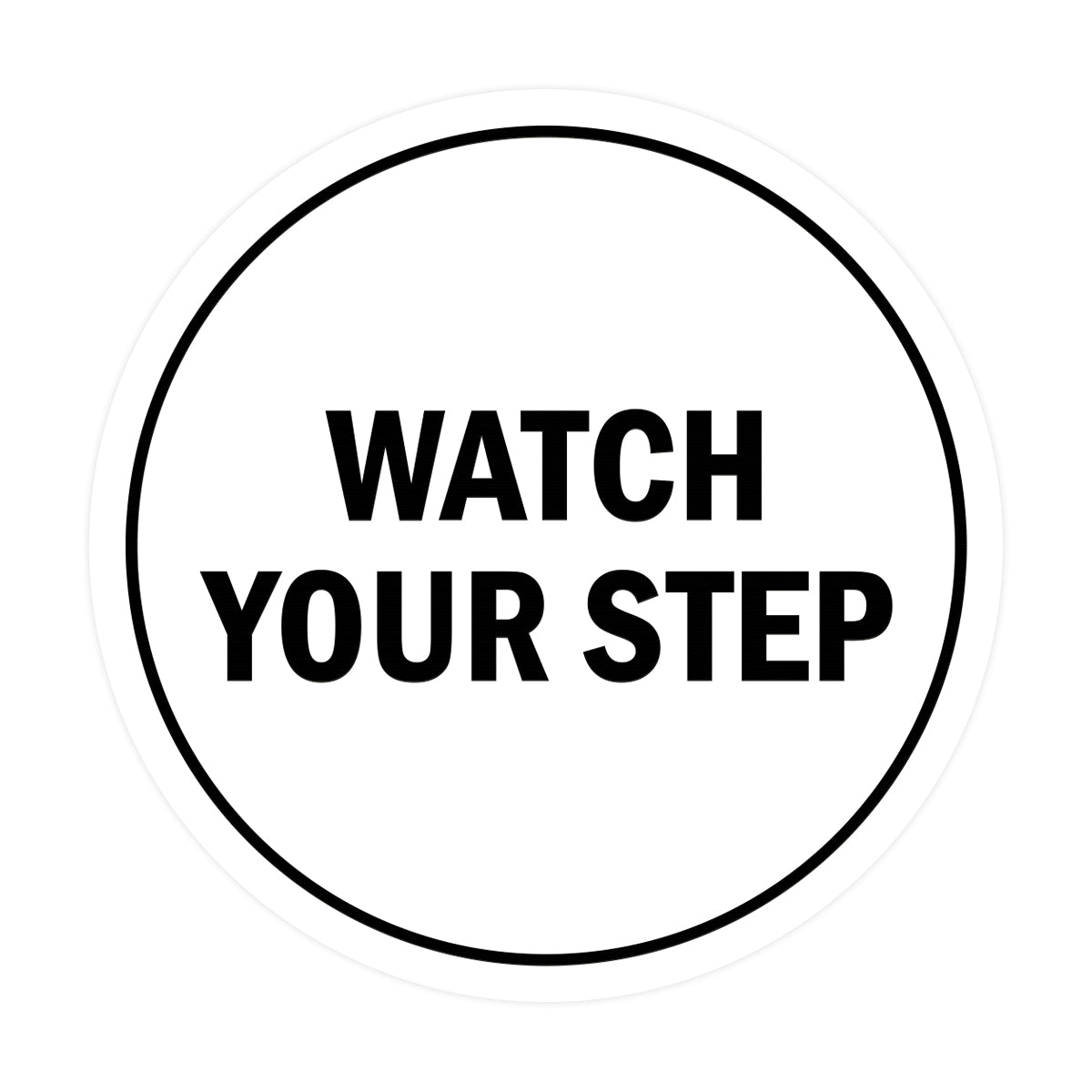 Signs ByLITA Circle Watch Your Step Sign