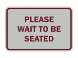 Signs ByLITA Classic Framed Please Wait To Be Seated Sign