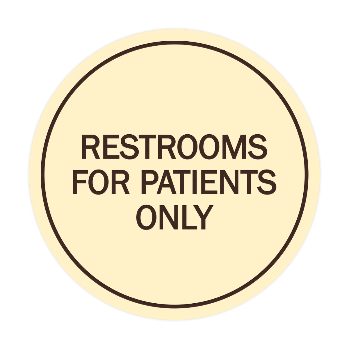 Signs ByLITA Circle Restrooms For Patients Only Sign