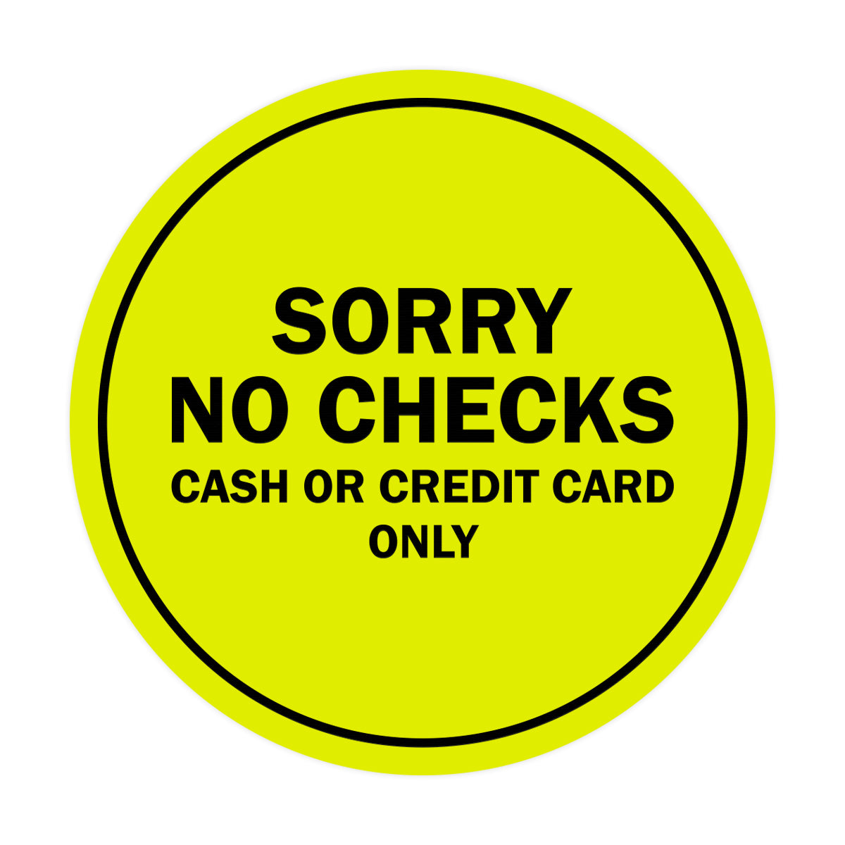Signs ByLITA Circle Sorry No Checks Sign