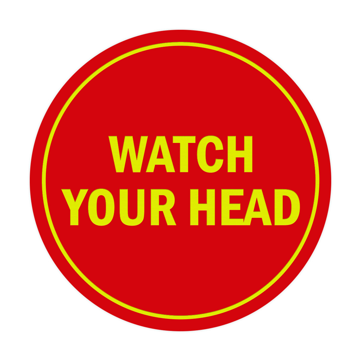 Signs ByLITA Circle Watch Your Head Sign