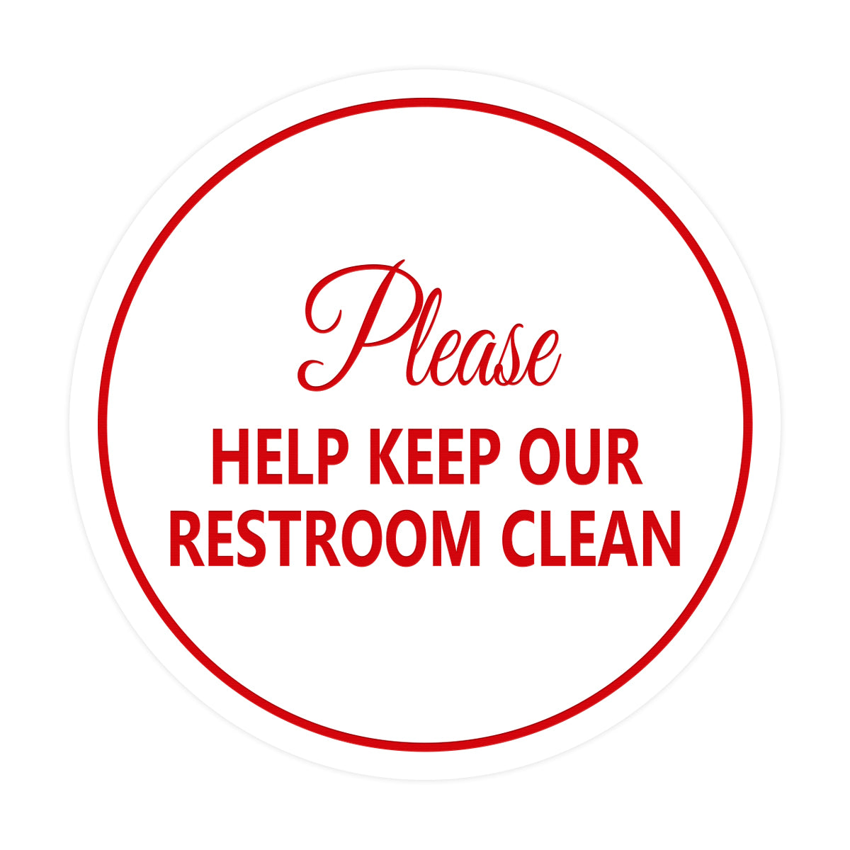 Signs ByLITA Circle Please Help Keep Our Restroom Clean Sign
