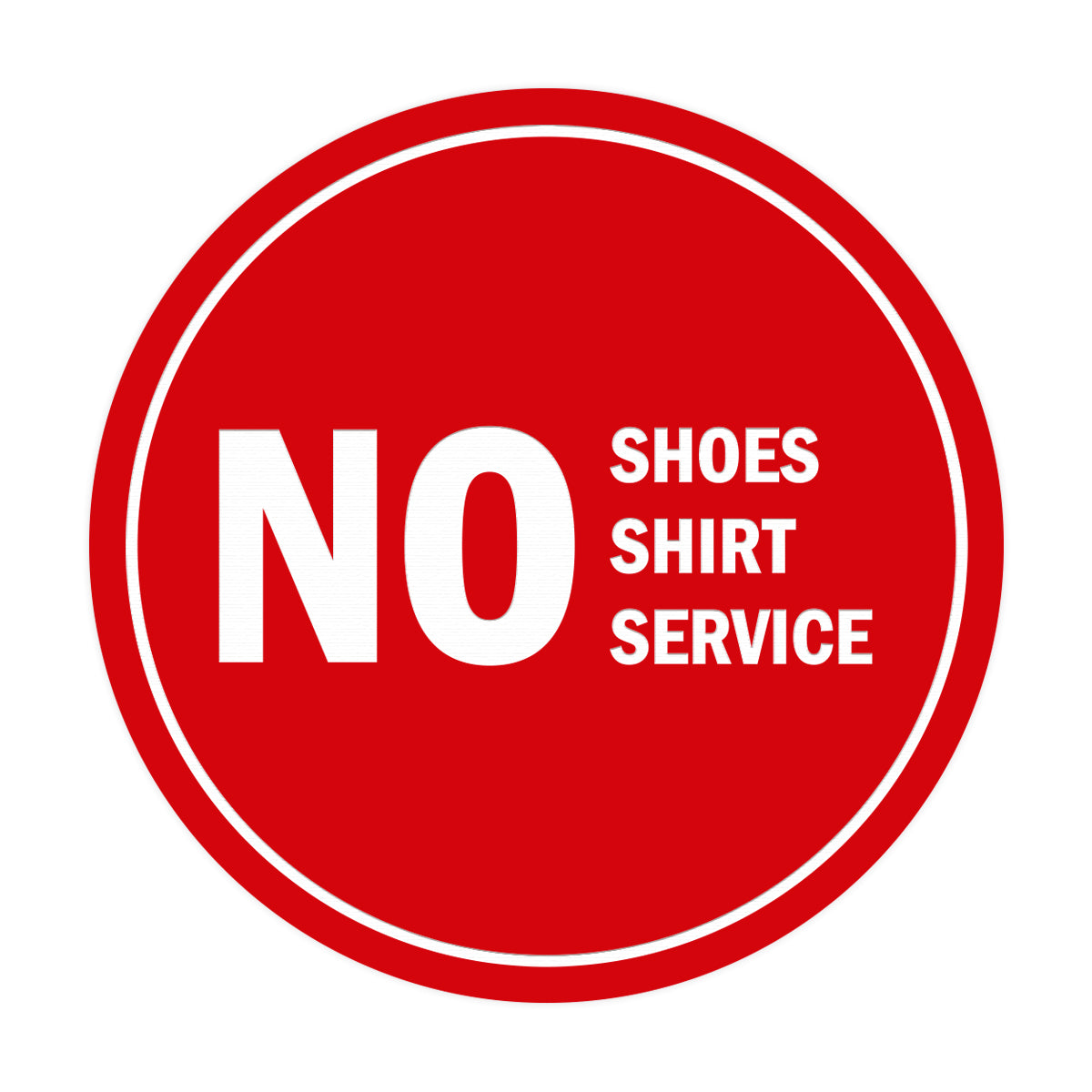 Signs ByLITA Circle No Shoes No Shirt No Service Sign