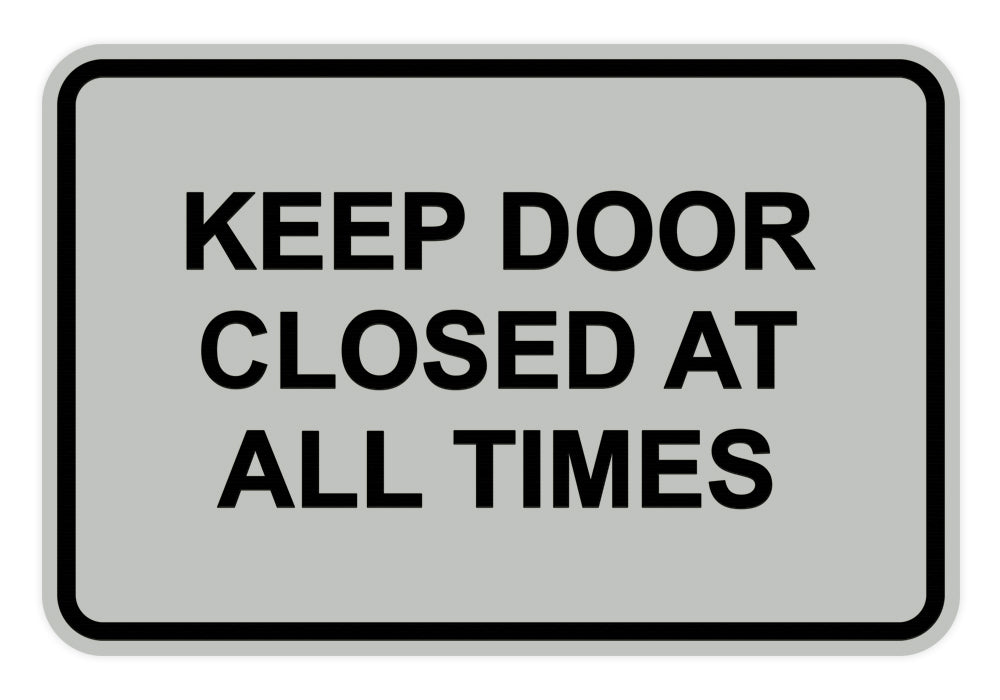 Signs ByLITA Classic Framed Keep Door Closed At All Times Sign