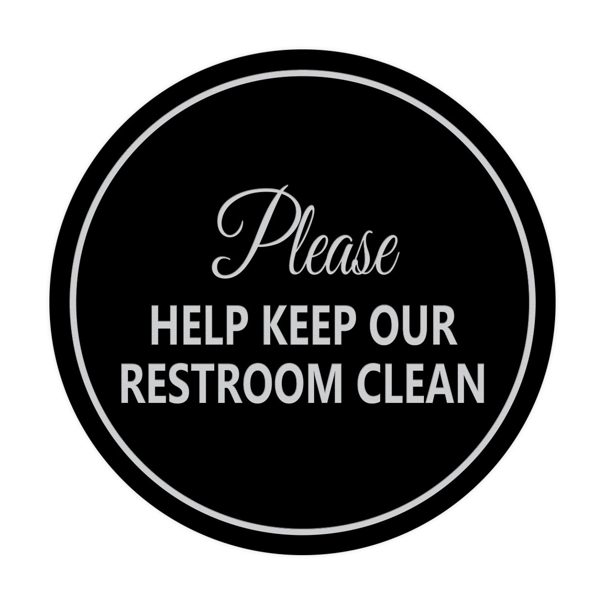 Signs ByLITA Circle Please Help Keep Our Restroom Clean Sign