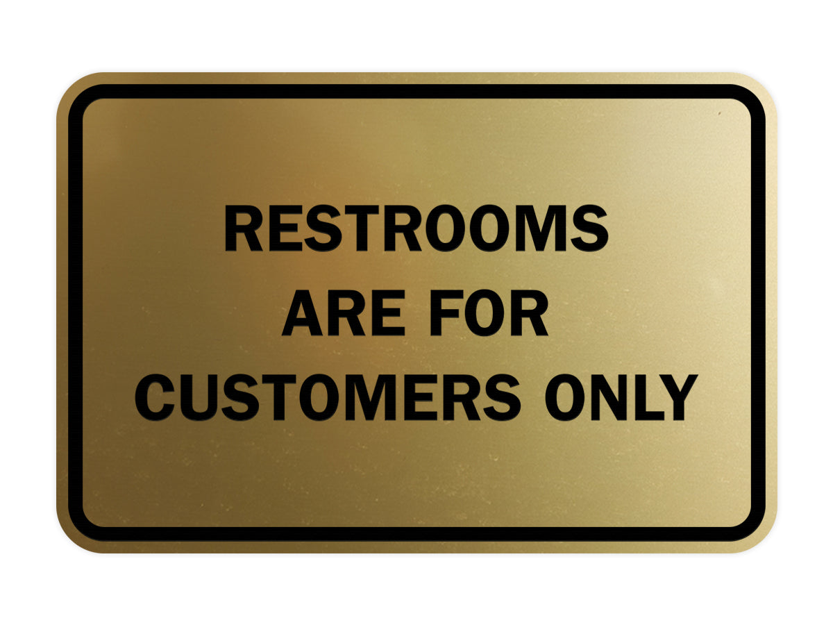 Signs ByLITA Classic Framed Restrooms are for customers only Sign