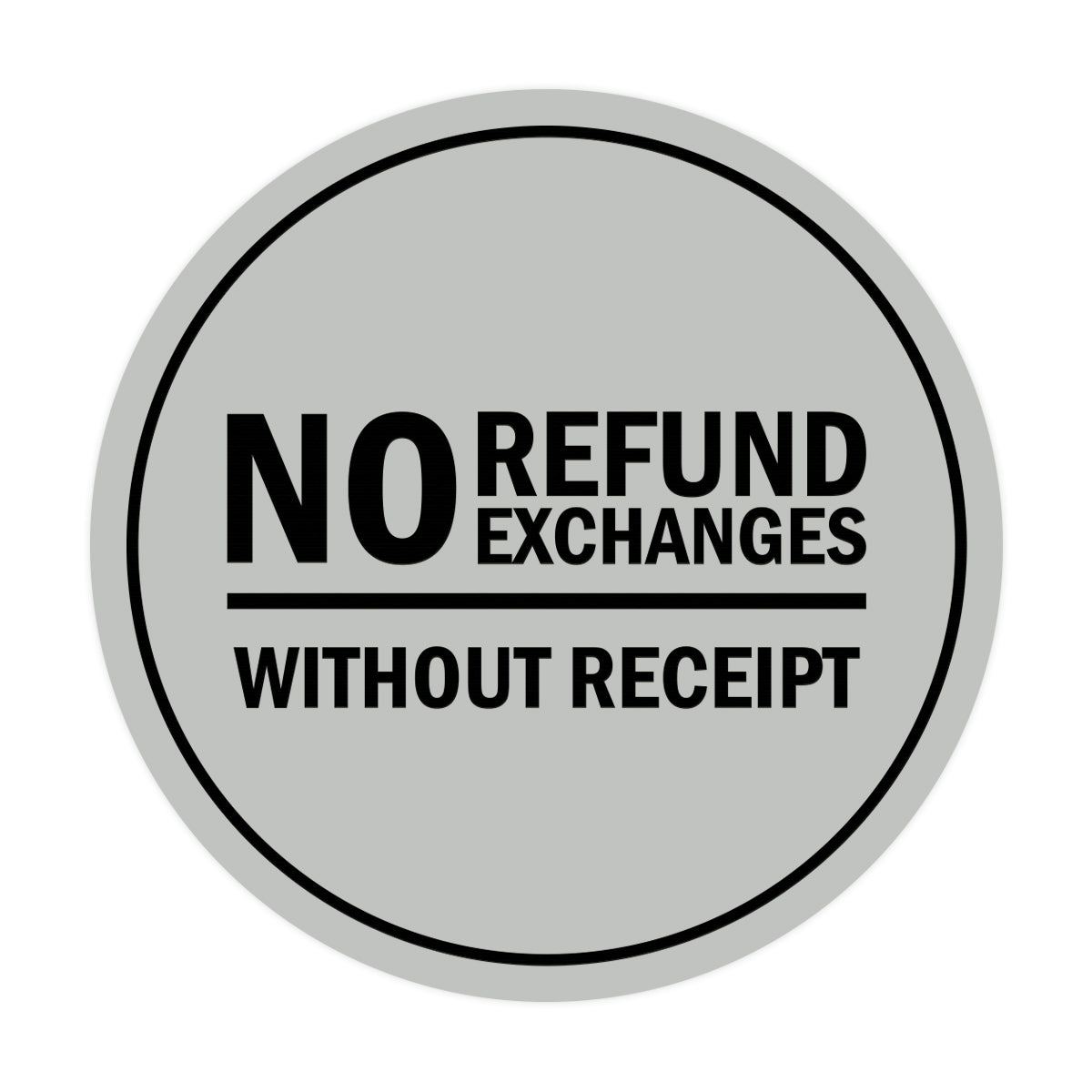 Signs ByLITA Circle No Refund No Exchanges Without Receipt Sign