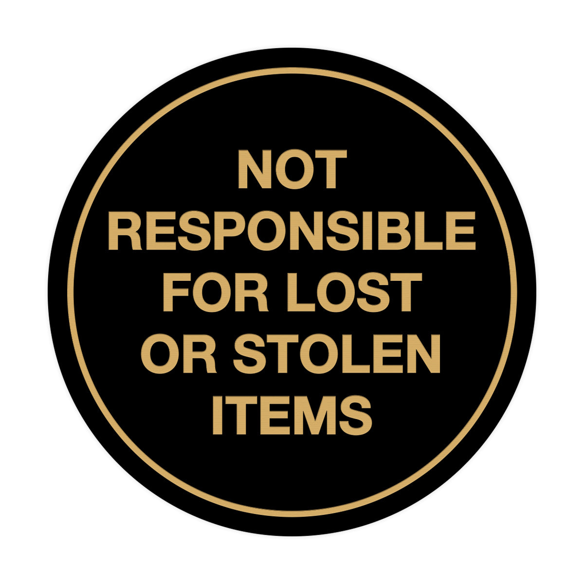 Signs ByLITA Circle Not Responsible For Lost or Stolen Items Sign