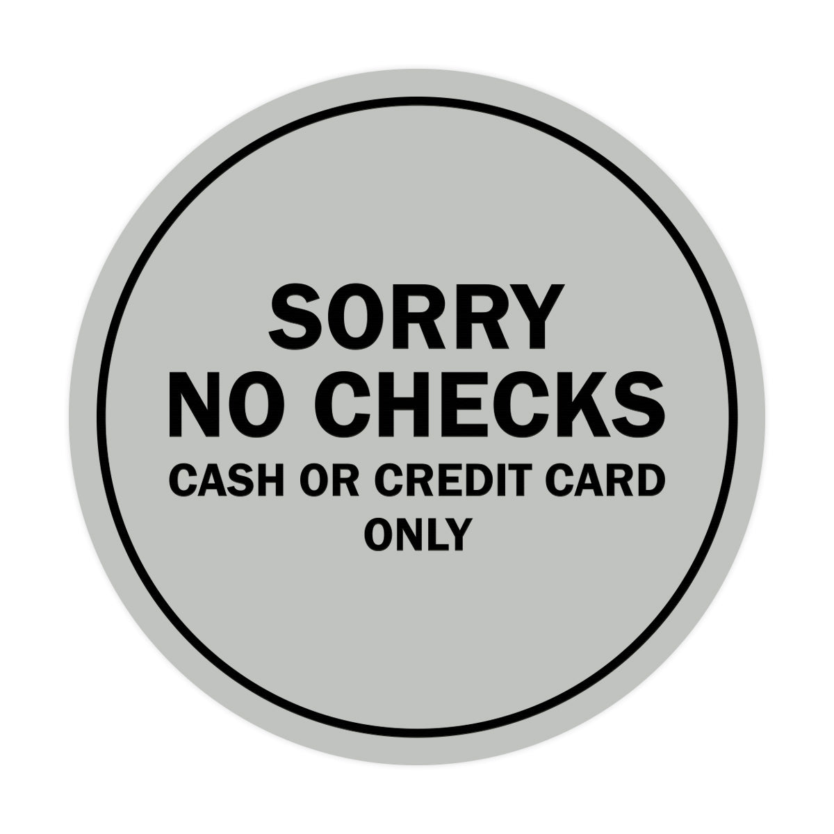 Signs ByLITA Circle Sorry No Checks Sign