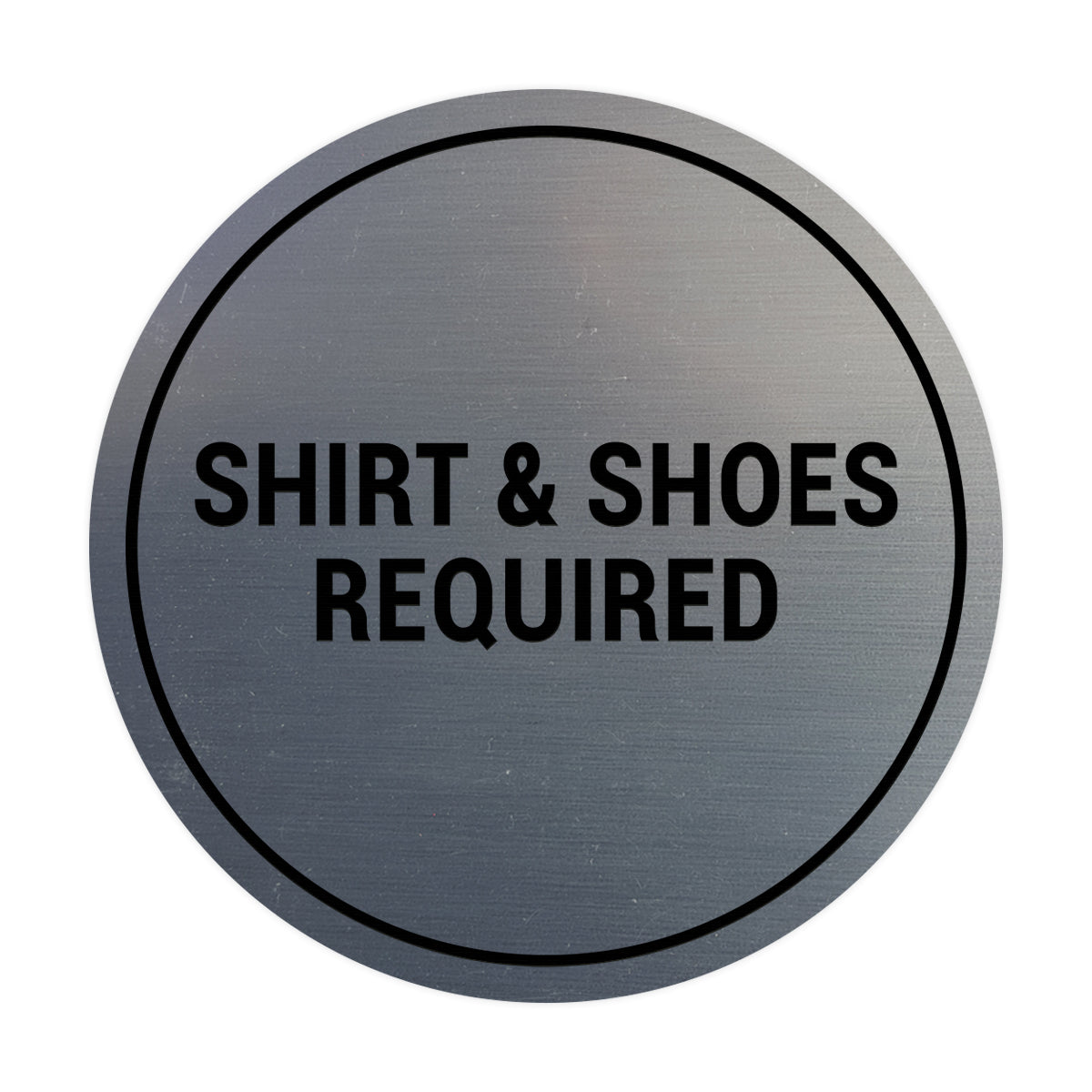 Signs ByLITA Circle Shirt & Shoes Required Sign