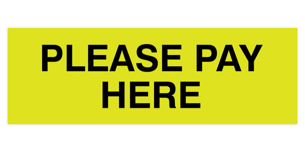 Signs ByLITA Basic Please Pay Here Sign