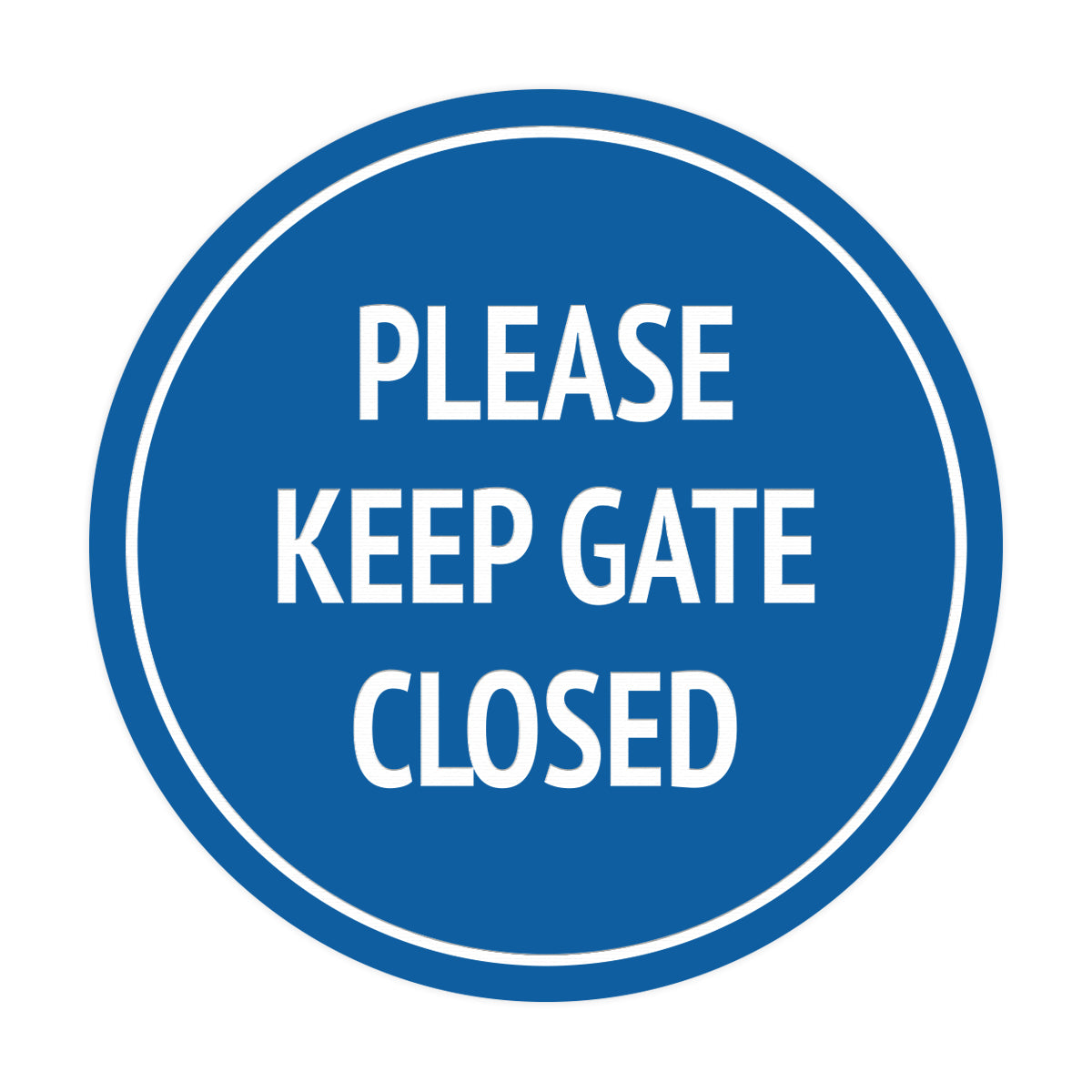 Signs ByLITA Circle Please Keep Gate Closed Sign
