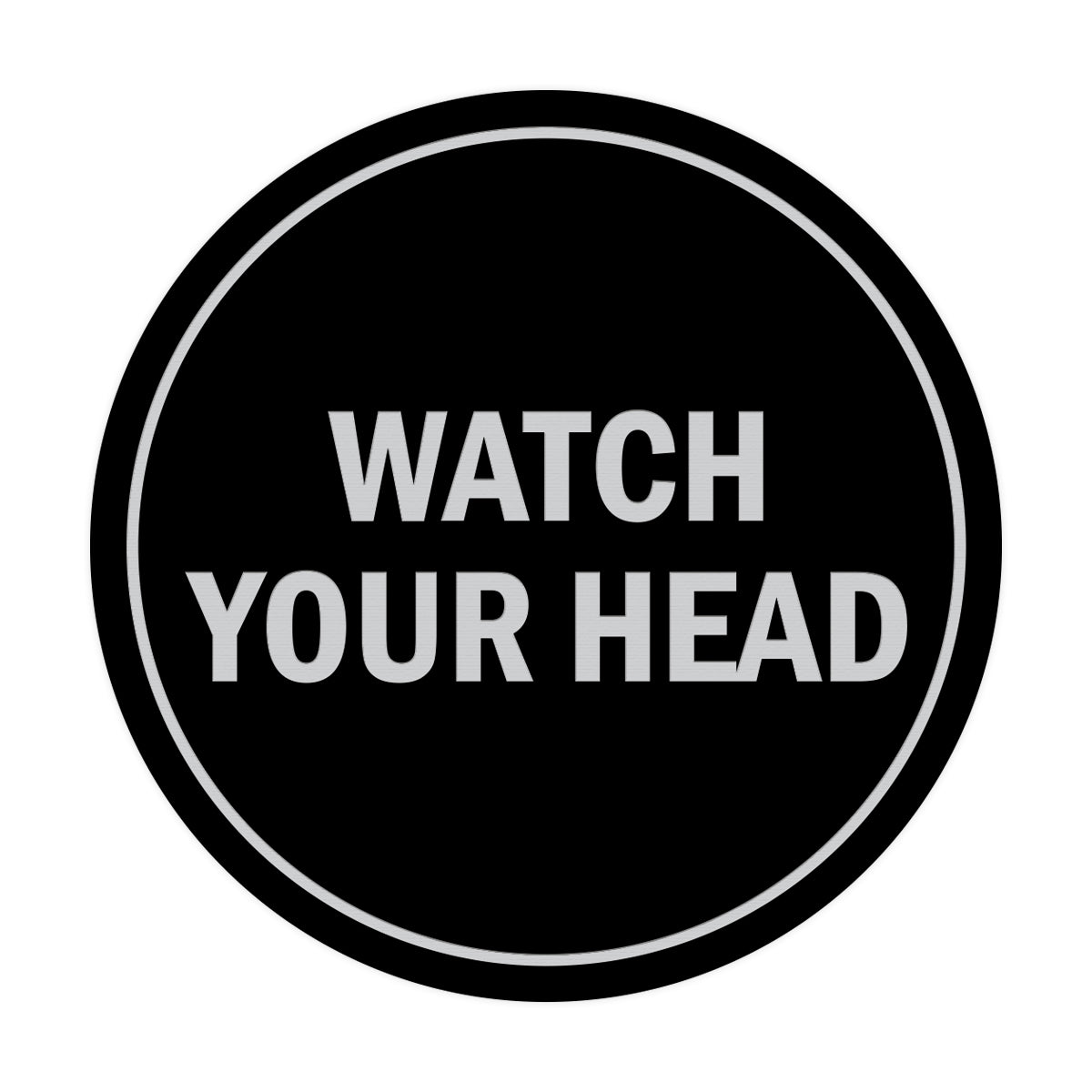 Signs ByLITA Circle Watch Your Head Sign
