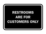 Signs ByLITA Classic Framed Restrooms are for customers only Sign