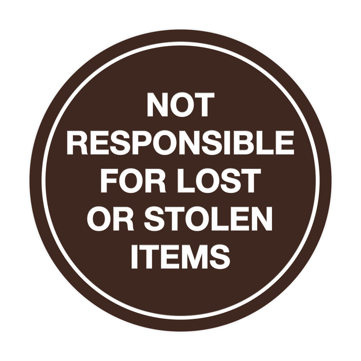 Signs ByLITA Circle Not Responsible For Lost or Stolen Items Sign