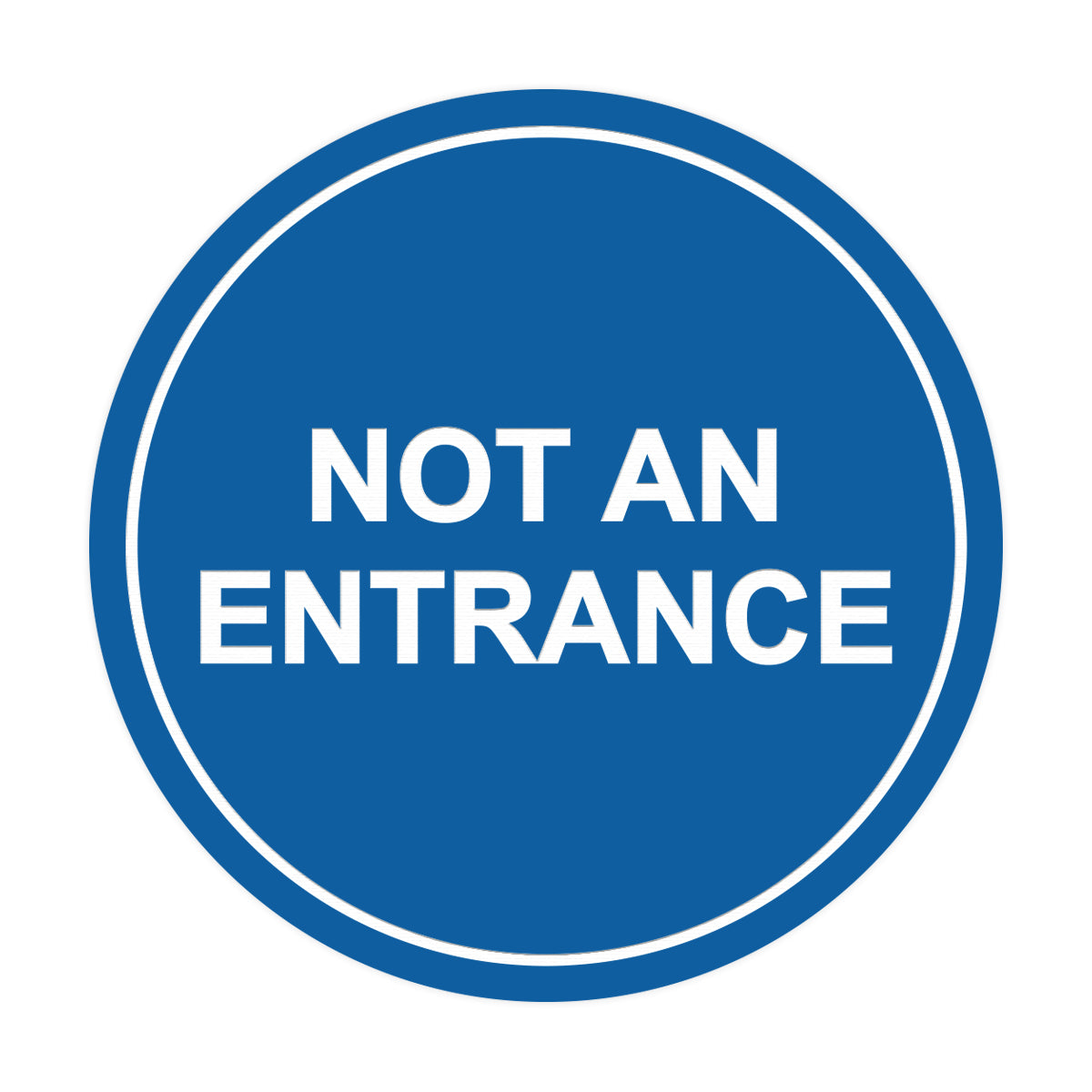 Signs ByLITA Circle Not An Entrance Sign