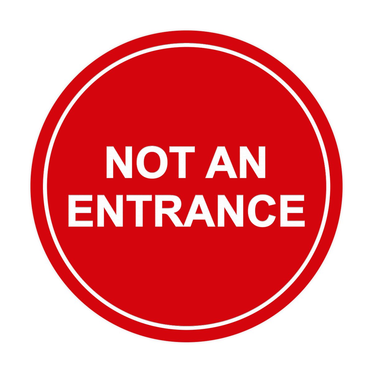 Signs ByLITA Circle Not An Entrance Sign