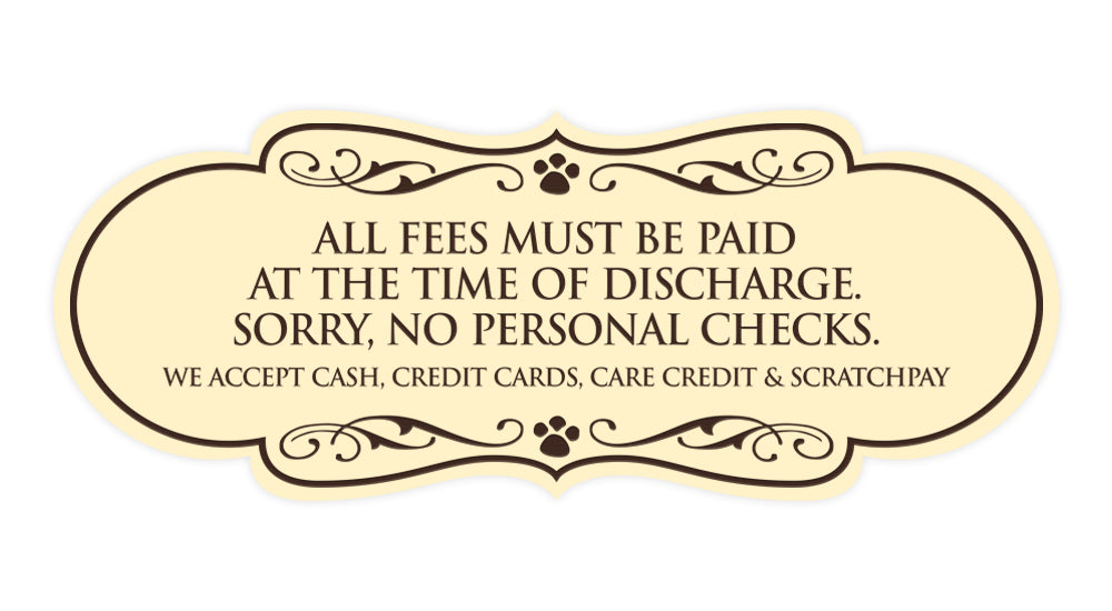 Signs ByLITA Designer All fees must be paid at the time of discharge... Paws Sign
